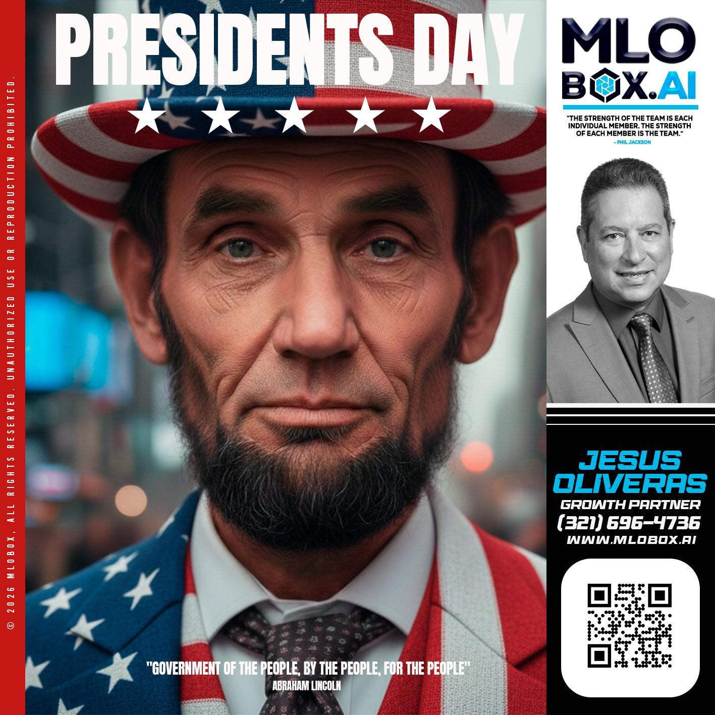 PRESIDENTS DAY - Jesus Oliveras -Mortgage Loan Officer