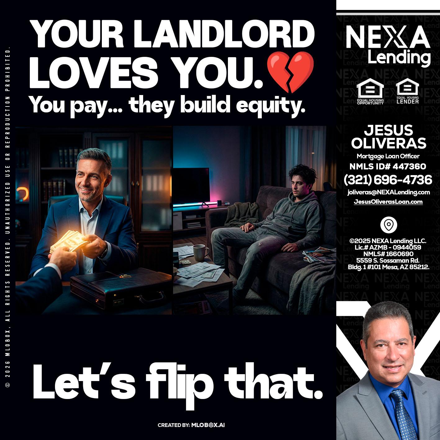 your landlord - Jesus Oliveras -Mortgage Loan Officer