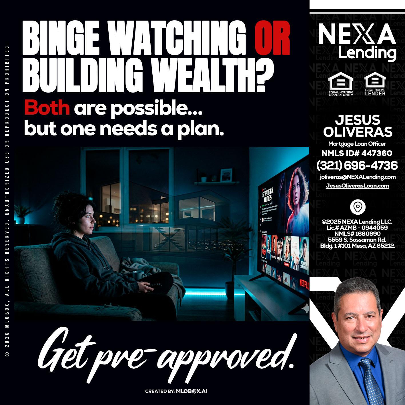 BINGE WATCHING - Jesus Oliveras -Mortgage Loan Officer