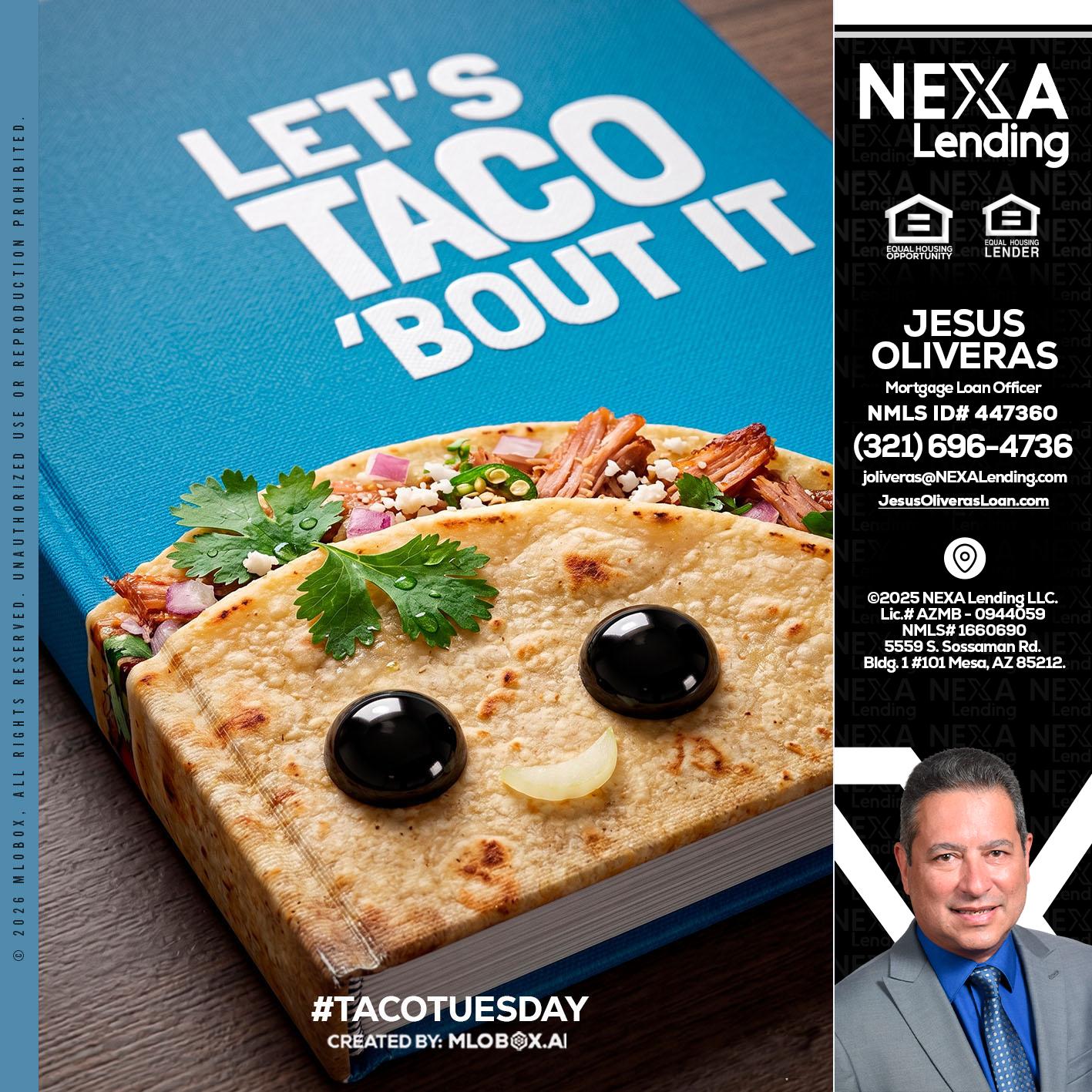 LETS TACO ABOUT IT - Jesus Oliveras -Mortgage Loan Officer
