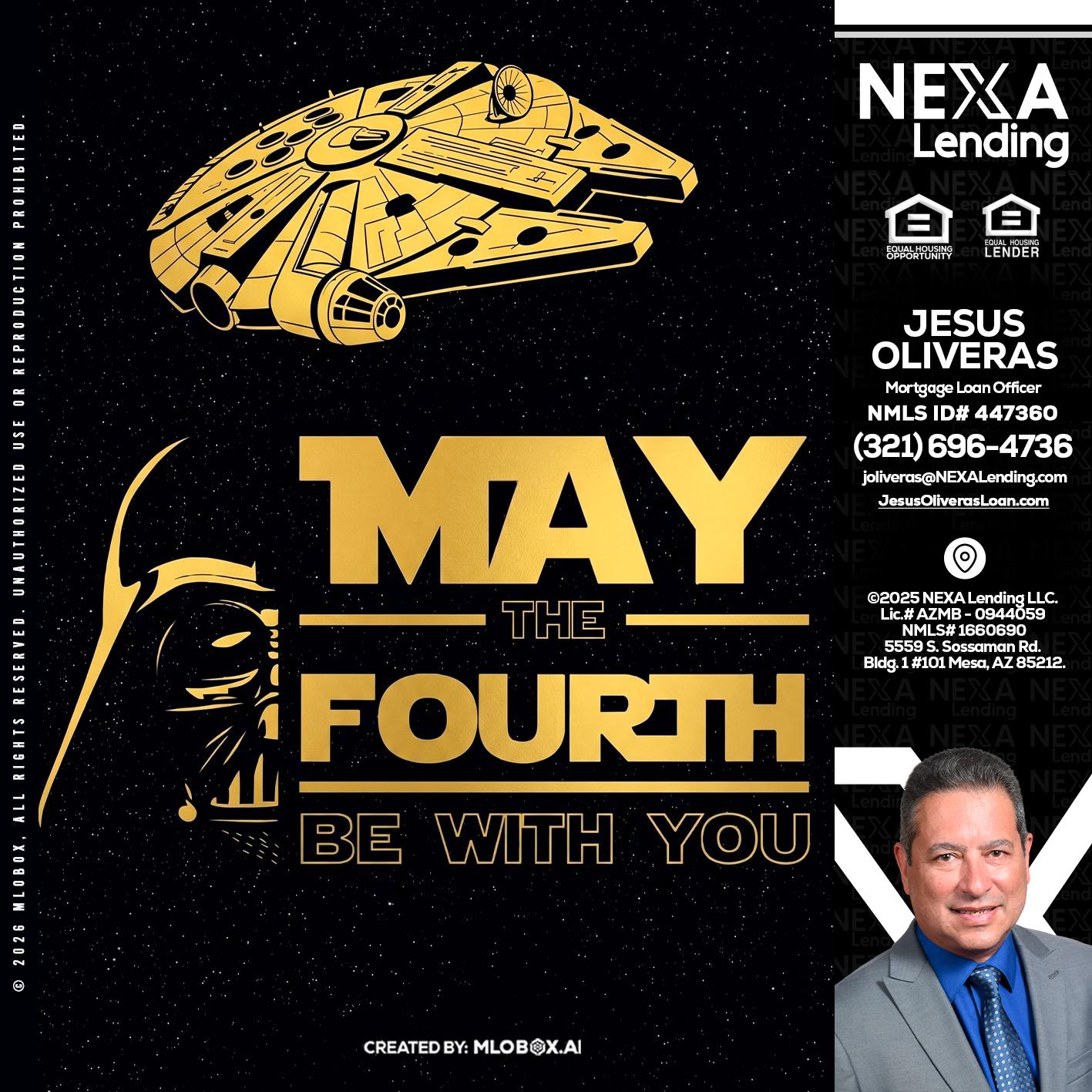 MAY THE FOURTH - Jesus Oliveras -Mortgage Loan Officer